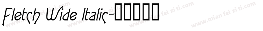 Fletch Wide Italic字体转换
